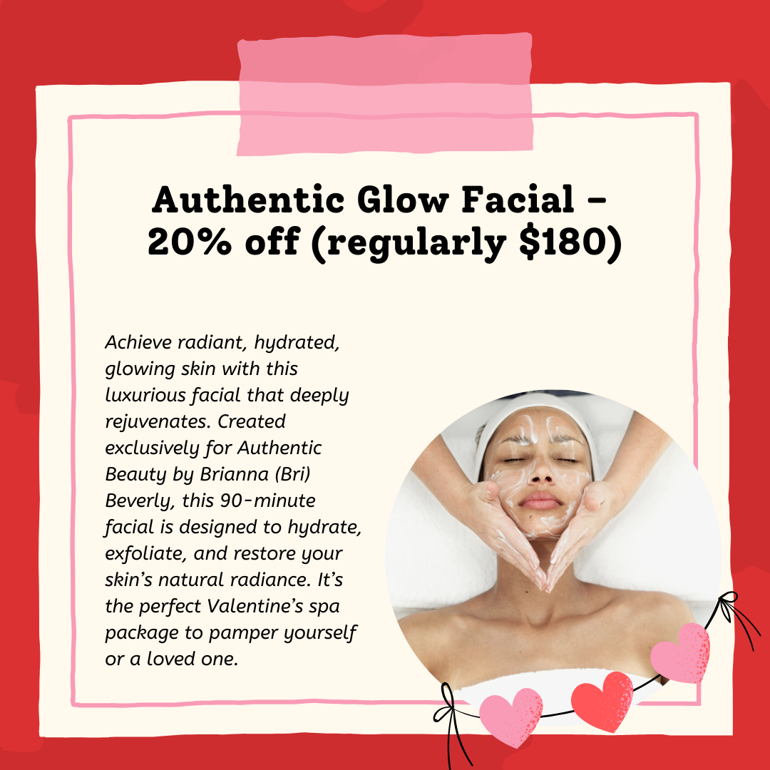 Valentine's Authentic Glow Facial- 20% off