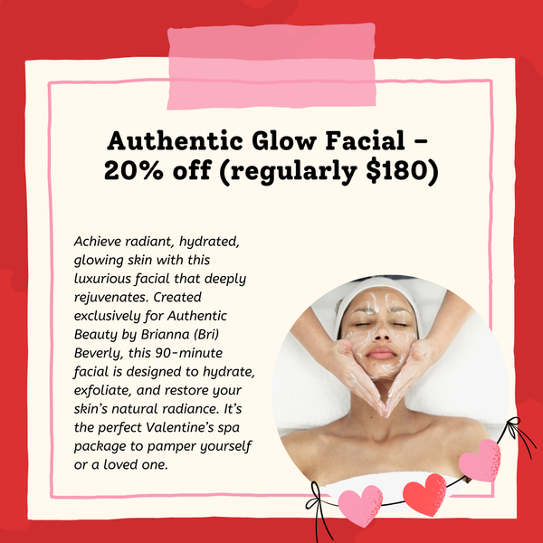 Valentine's Authentic Glow Facial- 20% off