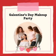 Galentine's Day Makeup Party