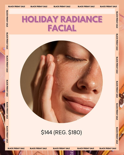 Holiday Radiance Facial (single facial special): 20% off ($144 → reg. $180)