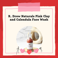 Valentine's Special: R. DREW NATURALS Pink Clay and Calendula Face Wash 2oz- 14% off